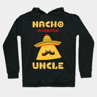 Nacho Average Uncle Hoodie